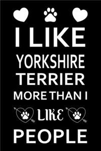 I Like Yorkshire terrier More Than I Like People
