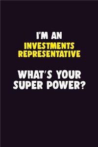 I'M An Investments Representative, What's Your Super Power?