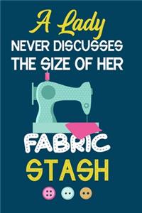 A Lady Never Discusses The Size Of Her Fabric Stash