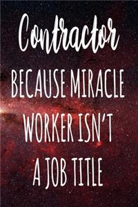 Contractor Because Miracle Worker Isn't A Job Title