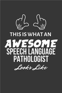 This Is What An Awesome Speech Language Pathologist Looks Like Notebook