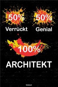 50% Verrückt 50% Genial 100% Architekt Notizbuch