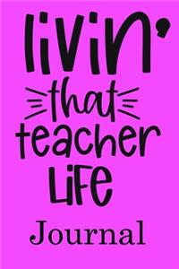 Livin' That Teacher Life Journal