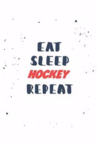 Eat Sleep hockey Repeat