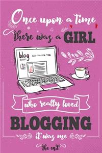Once Upon A Time There Was A Girl Who Really Loved Blogging It was Me The End