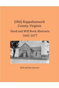 (Old) Rappahannock County, Virginia Deed and Will Book Abstracts 1665-1677