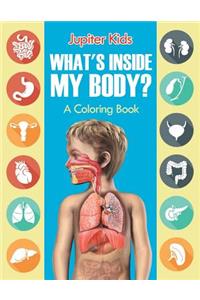 What's Inside My Body? (A Coloring Book)