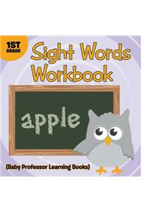 Sight Words 1st Grade Workbook (Baby Professor Learning Books)