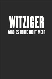 Witziger Wird Es Heute Nicht Mehr