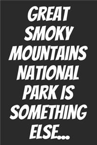 Great Smoky Mountains National Park Is Something Else...