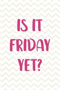 Is It Friday Yet?