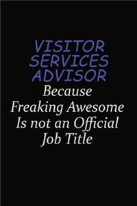 Visitor Services Advisor Because Freaking Awesome Is Not An Official Job Title