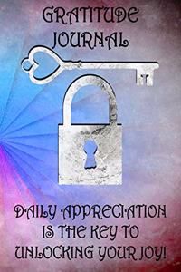 Gratitude Journal Daily Appreciation Is The Key To Unlocking Your Joy!