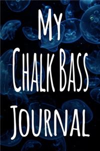 My Chalk Bass Journal