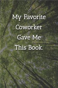 My Favorite Coworker Gave Me This Book. Notebook