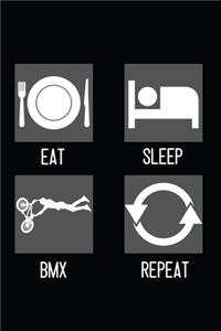 Eat, Sleep, BMX, Repeat