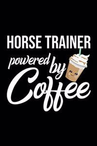 Horse Trainer Powered by Coffee