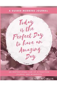 Today is the Perfect day to have an Amazing day