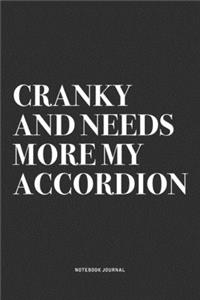 Cranky And Needs More My Accordion
