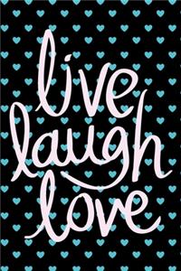 Live Laugh Love