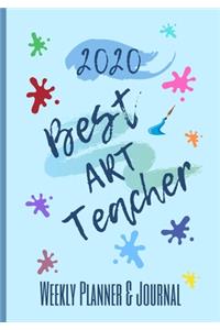 2020 Best Art Teacher Weekly Planner & Journal