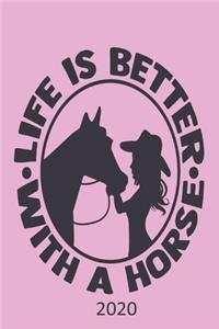 Life Is Better With A Horse - 2020