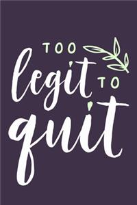 Too Legit To Quit