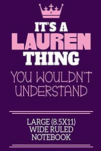 It's A Lauren Thing You Wouldn't Understand Large (8.5x11) Wide Ruled Notebook