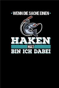 Wenn Die Sache Einen Haken Hat Bin Ich Dabei