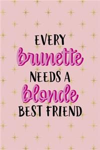 Every Brunette Needs A Blonde Best Friend