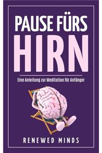 Pause fürs Hirn - Eine Anleitung zur Meditation für Anfänger