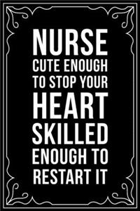 Nurse Cute Enough to Stop Your Heart Skilled Enough to Restart It