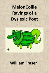 MelonCollie Ravings of a Dyslexic Poet