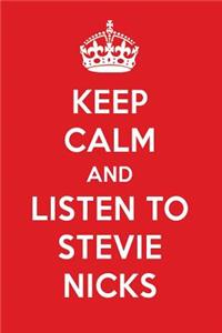 Keep Calm and Listen to Stevie Nicks: Stevie Nicks Designer Notebook