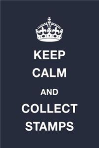 Keep Calm and Collect Stamps