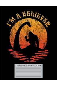 I'm a Believer Composition Notebook