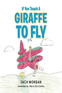 If You Teach a Giraffe to Fly