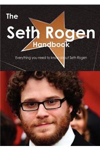 The Seth Rogen Handbook - Everything You Need to Know about Seth Rogen
