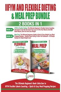 IIFYM and Flexible Dieting & Meal Prep - 2 Books in 1 Bundle