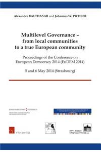 Multilevel Governance - From Local Communities to a True European Community