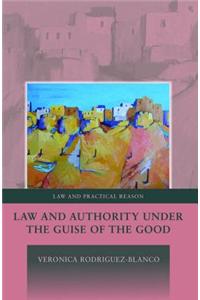 Law and Authority under the Guise of the Good