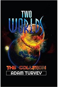 Two Worlds: The Collision