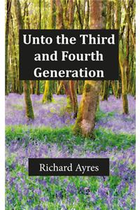 Unto the Third and Fourth Generation