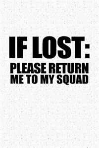 If Lost Please Return Me to My Squad