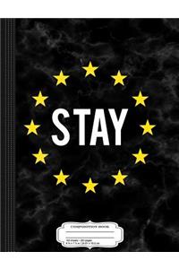 Stay Eu Referendum Europe Stars in European Union Composition Notebook