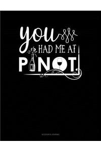 You Had Me at Pinot