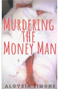 Murdering the Money Man