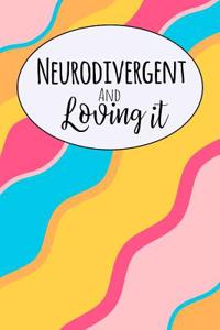 Neurodivergent and Loving It