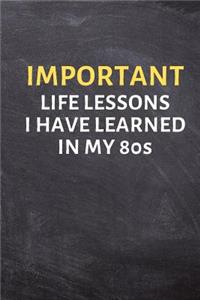 Important Life Lessons I Have Learned in My 80s