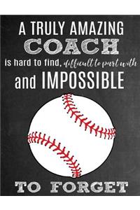 A Truly Amazing Coach Is Hard To Find, Difficult To Part With And Impossible To Forget